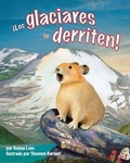 Cover: !Los Glaciares Se Derriten! (Glaciers Are Melting!, the ) - Arbordale Publishing