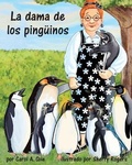 Cover: La Dama de Los Pingueinos (Penguin Lady, The) - Arbordale Publishing