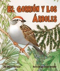 Cover: El Gorrion Y Los Arboles (Sparrow and the Trees, The) - Arbordale Publishing