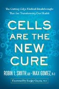 Cover: Cells Are the New Cure - Benbella Books