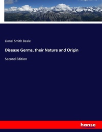 Enlarge image Cover: Disease Germs, their Nature and Origin - Hansebooks