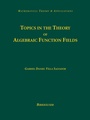 Cover: Topics in the Theory of Algebraic Function Fields - Birkhauser Boston Inc