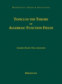 Abbildung von: Topics in the Theory of Algebraic Function Fields - Birkhauser Boston Inc