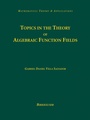Cover: Topics in the Theory of Algebraic Function Fields - Birkhäuser