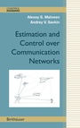 Cover: Estimation and Control over Communication Networks - Birkhauser Boston Inc