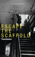Cover: Escape the Scaffold - Oberon Books Ltd