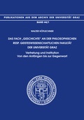 Cover: DAS FACH "GESCHICHTE" AN DER PHILOSOPHISCHEN RESP. GEISTESWISSENSCHAFTLICHEN FAKULT&Auml;T DER UNIVERSIT&Auml;T GRAZ - Akademische Druck- und Verlagsanstalt