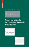 Cover: Numerical Methods for Controlled Stochastic Delay Systems - Birkhauser Boston Inc