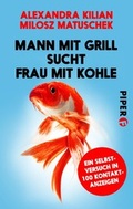 Cover: Mann mit Grill sucht Frau mit Kohle - Piper