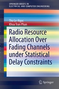 Cover: Radio Resource Allocation Over Fading Channels Under Statistical Delay Constraints - Springer