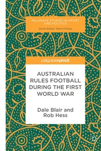 Enlarge image Cover: Australian Rules Football During the First World War - Palgrave Macmillan