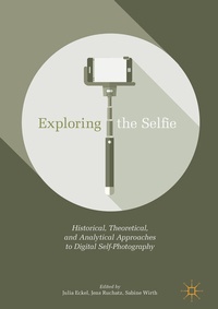 Enlarge image Cover: Exploring the Selfie - Palgrave Macmillan