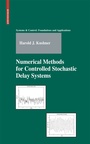 Cover: Numerical Methods for Controlled Stochastic Delay Systems - Birkhäuser