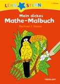 Cover: LERNSTERN Mein dickes Mathe-Malbuch Rechnen 1. Klasse - Tessloff Verlag Ragnar Tessloff GmbH & Co. KG