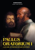 Cover: Paulus Oratorium I - Lass dir an meiner Gnade gen&uuml;gen - ABAKUS Musik