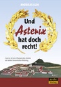 Cover: Und Asterix hat doch recht! - Arete Verlag