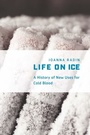 Cover: Life on Ice - University of Chicago Press