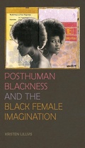 Cover: Posthuman Blackness and the Black Female Imagination - Cokesbury