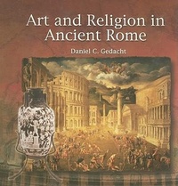 Enlarge image Cover: Art and Religion in Ancient Rome - Rosen Classroom