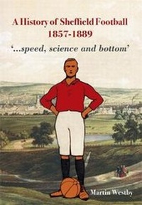 Abbildung von: A History of Sheffield Football 1857-1889 - England's Oldest Football Clubs