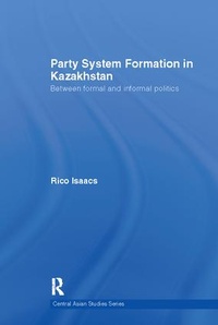 Enlarge image Cover: Party System Formation in Kazakhstan - Routledge