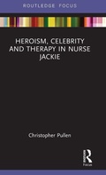 Cover: Heroism, Celebrity and Therapy in Nurse Jackie - Routledge
