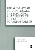 Cover: From Farmyard to City Square? The Electoral Adaptation of the Nordic Agrarian Parties - Routledge