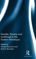Cover: Gender, Poverty and Livelihood in the Eastern Himalayas - Routledge India