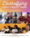Cover: Diversifying Barbie and Mortal Kombat: Intersectional Perspectives and Inclusive Designs In Gaming - Lulu.com