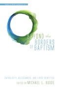 Cover: Beyond the Borders of Baptism - Wipf and Stock Publishers