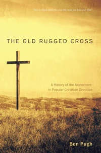 Enlarge image Cover: The Old Rugged Cross - Wipf and Stock Publishers
