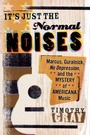 Cover: It's Just the Normal Noises - University Of Iowa Press