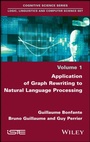 Cover: Application of Graph Rewriting to Natural Language Processing - Wiley-ISTE