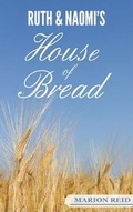 Cover: Ruth & Naomi's House of Bread - Crimond House Publications