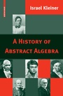 Cover: A History of Abstract Algebra - Birkhauser Boston Inc
