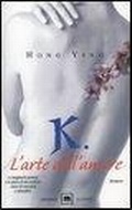 Cover: K. L'arte dell'amore - Gli elefanti. Narrativa;Garzanti