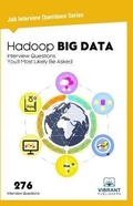 Cover: Hadoop BIG DATA Interview Questions You'll Most Likely Be Asked - Vibrant Publishers