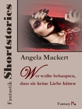 Cover: Fantastik Shortstories: Wer wollte behaupten, dass sie keine Liebe h&auml;tten - Books on Demand