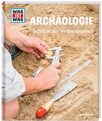 Abbildung von: WAS IST WAS Band 141 Archäologie. Schätze der Vergangenheit - Tessloff Verlag Ragnar Tessloff GmbH & Co. KG
