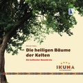 Cover: Die heiligen B&auml;ume der Kelten - KRAL