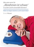 Cover: Was w&auml;re wenn Sie "Abnehmen ist schwer" in Locker-Leicht verwandeln k&ouml;nnten? - evc-verlag
