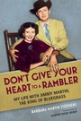 Cover: Don't Give Your Heart to a Rambler - University of Illinois Press