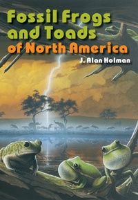 Enlarge image Cover: Fossil Frogs and Toads of North America - Indiana University Press