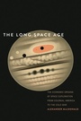 Cover: The Long Space Age - Yale University Press