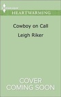 Cover: Cowboy on Call - Harlequin Heartwarming