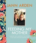 Cover: Feeding My Mother - Prentice Hall Press