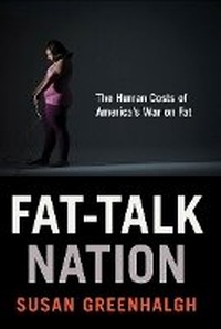 Enlarge image Cover: Fat-Talk Nation - Cornell University Press