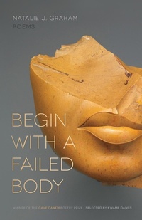 Enlarge image Cover: Begin with a Failed Body - University of Georgia Press