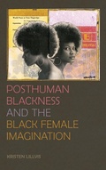 Cover: Posthuman Blackness and the Black Female Imagination - University of Georgia Press