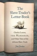 Cover: The Slave-Trader's Letter-Book - University of Georgia Press